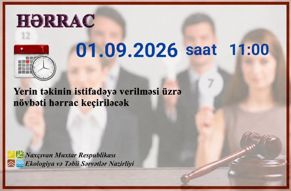 Yer təkindən istifadə ilə bağlı 01 sentyabr 2026-cı il tarixində saat 11:00-da keçiriləcək hərracın  elanı